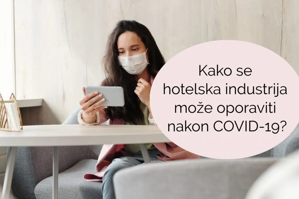 Kako se hotelska industrija može oporaviti nakon COVID-19?
